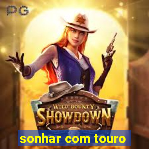 sonhar com touro